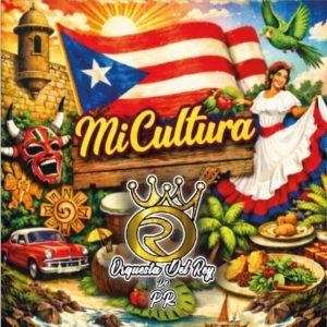 Mi Cultura, nuevo tema de la  Orquesta del  Rey de Puerto Rico