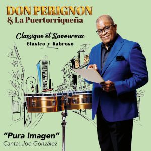 Don Perignon & La Puertorriqueña presentan Pura Imagen: cuando la salsa desnuda las emociones humanas