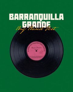 Barranquilla Grande Big Band Fest una celebración  mucho más allá de unos conciertos